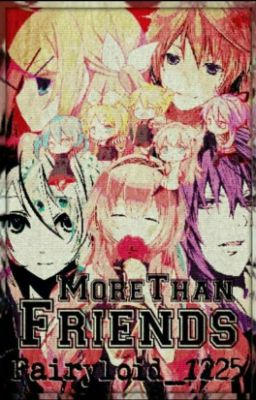 More than friends (Gakupo x Luka) [COMPLETED]