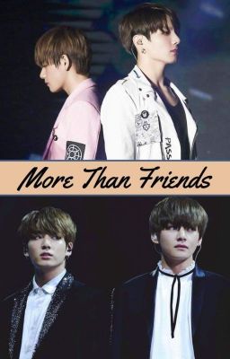 More than friends [VKOOK - JUNGKOOK POV.]