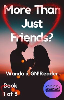 More Than Just Friends? | Wanda x Reader (1/3)