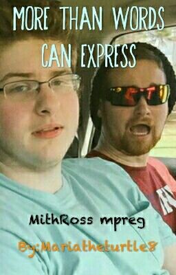 More Than Words Can Express (MithRoss mpreg)