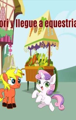 Mori y llegue a equestria 