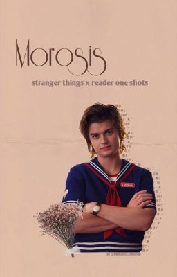 Morosis *✿ stranger things one shots