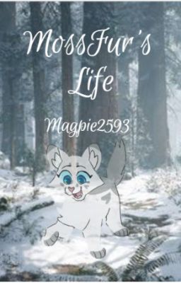 Mossfur's life || 