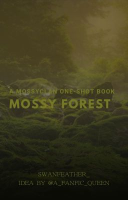 Mossy Forest - Mossyclan oneshots