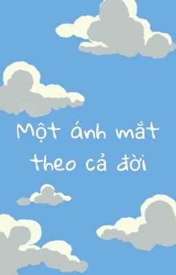 Một ánh mắt theo cả đời