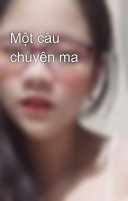 Một câu chuyện ma