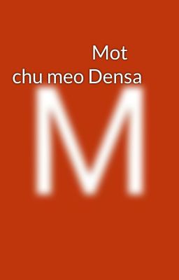                      Mot chu meo Densa