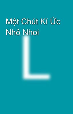 Một Chút Kí Ức Nhỏ Nhoi