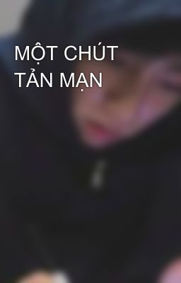 MỘT CHÚT TẢN MẠN