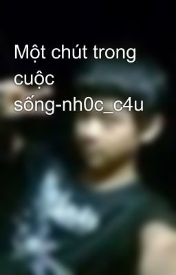 Một chút trong cuộc sống-nh0c_c4u