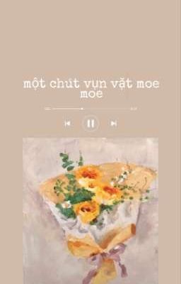 một chút vụn vặt moe moe