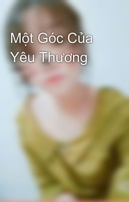 Một Góc Của Yêu Thương