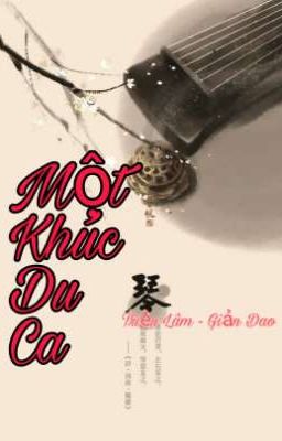 Một Khúc Du Ca - Cầm Thư 