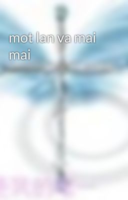 mot lan va mai mai