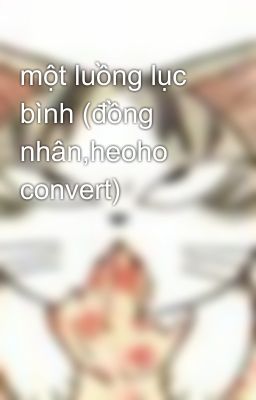 một luồng lục bình (đồng nhân,heoho convert)