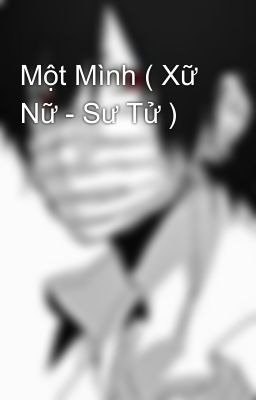 Một Mình ( Xữ Nữ - Sư Tử )