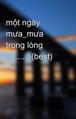 một ngày mưa_mưa trong lòng ...........(best)