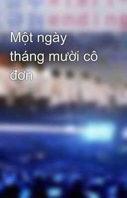 Một ngày tháng mười cô đơn