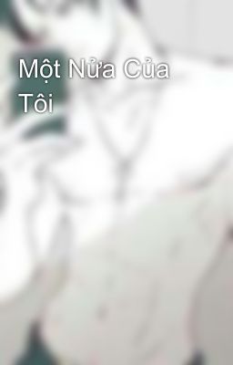 Một Nửa Của Tôi