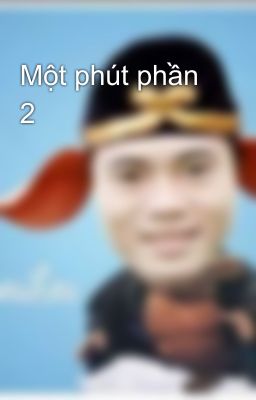 Một phút phần 2