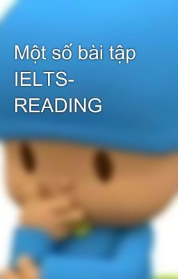 Một số bài tập IELTS- READING