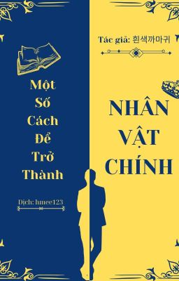 Một Số Cách Để Trở Thành Nhân Vật Chính [BL]