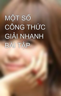 MỘT SỐ CÔNG THỨC GIẢI NHANH BÀI TẬP