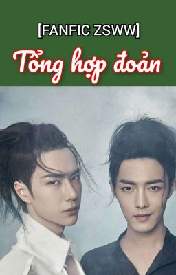 Một số đoản Fanfic ZSWW 