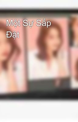 Một Sự Sắp Đặt