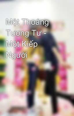 Một Thoáng Tương Tư - Một Kiếp Người