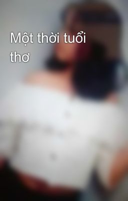 Một thời tuổi thơ