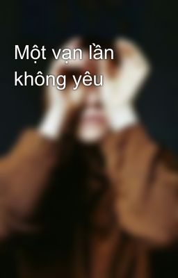 Một vạn lần không yêu