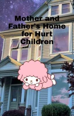 Mother and Father's Home for Hurt Children