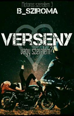 Motoros szerelem 3 - Verseny vagy szerelem? /Befejezett/