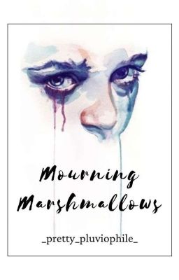 Mourning Marshmallows | My Artbook