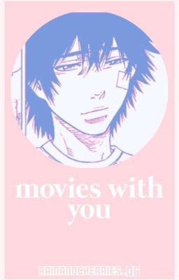 Movies With You || AriKaru