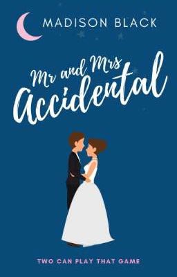 Mr and Mrs Accidental 