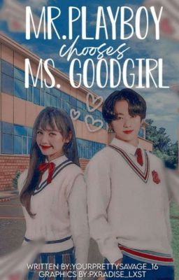 MR. PLAYBOY CHOOSE MS. GOOD GIRL ✓ [BANGPINK AU]