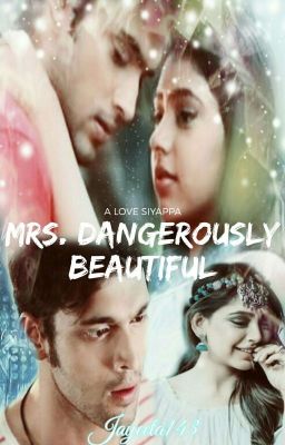 Mrs. Dangerously Beautiful ..... a love siyappa