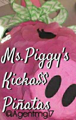 Mrs Piggy's Kicka$$ Piñatas