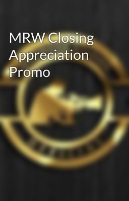 MRW Closing Appreciation Promo