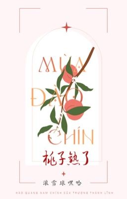 🍑 MÙA ĐÀO CHÍN 🍑