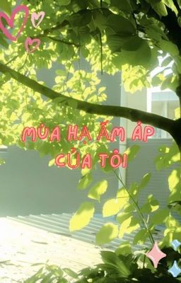 MÙA HẠ ẤM ÁP CỦA TÔI