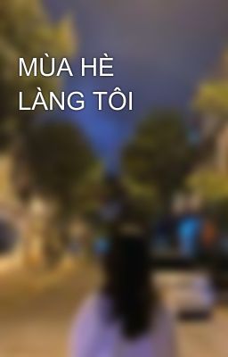 MÙA HÈ LÀNG TÔI