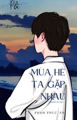 Mùa Hè Ta Gặp Nhau ( Summer we meet )