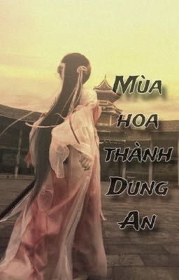 Mùa hoa thành Dung An