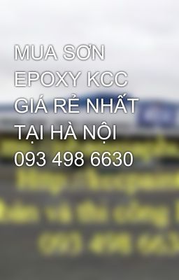 MUA SƠN EPOXY KCC GIÁ RẺ NHẤT TẠI HÀ NỘI 093 498 6630