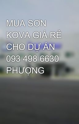 MUA SƠN KOVA GIÁ RẺ CHO DỰ ÁN 093 498 6630 PHƯỢNG