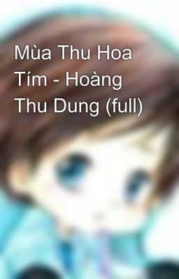 Mùa Thu Hoa Tím - Hoàng Thu Dung (full)