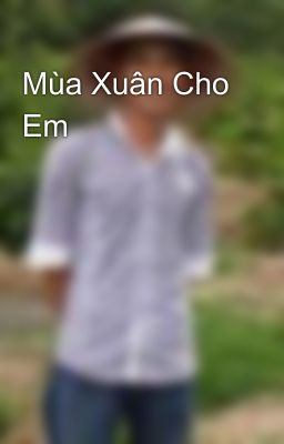 Mùa Xuân Cho Em